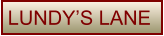 LUNDY’S LANE